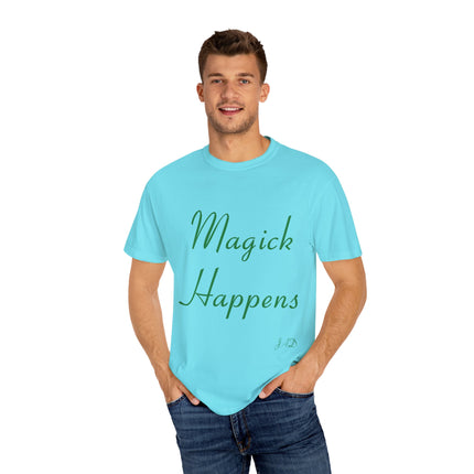Unisex Garment-Dyed T-Shirt - 'Magick Happens' Inspirational Tee