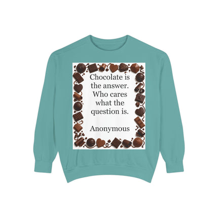Chocolate Is the Answer Sweatshirt – Funny Quote Chocolate Lovers Pullover