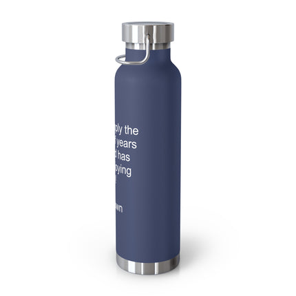 Insulated Quote Water Bottle — "Age is simply the number of years the world has been enjoying you!"