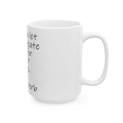 Inspirational Zen Mug - "When you let go, you create space for better things." Ceramic Coffee Cup