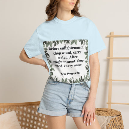 Zen Proverb T-Shirt — "Before enlightenment, chop wood" Inspirational Graphic Tee