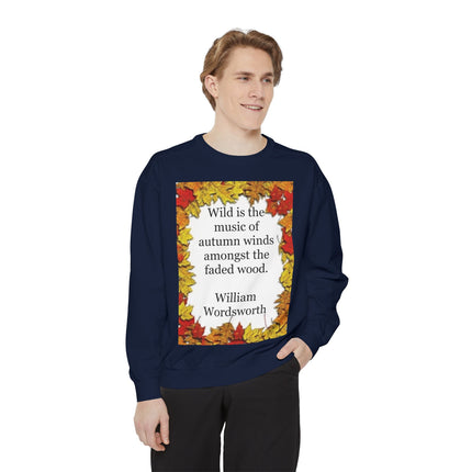 Autumn Leaves Quote Sweatshirt — "Wild is the music of autumn winds" by Wordsworth