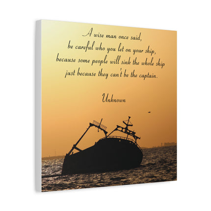 Shipwreck Quote Canvas – "Be careful who you let on your ship" Nautical Wall Art