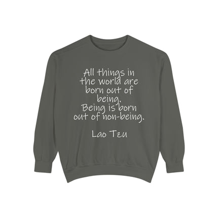 Lao Tzu Quote Sweatshirt — "All things in the world are born out of being..."