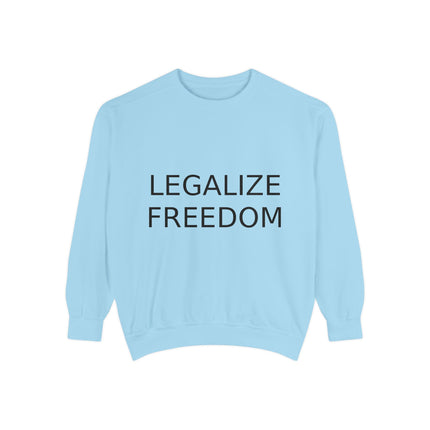 Legalize Freedom Unisex Garment-Dyed Sweatshirt - Comfortable & Stylish Apparel for Advocates