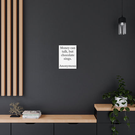 Canvas Wall Art — "Money can talk, but chocolate sings." Quote Print