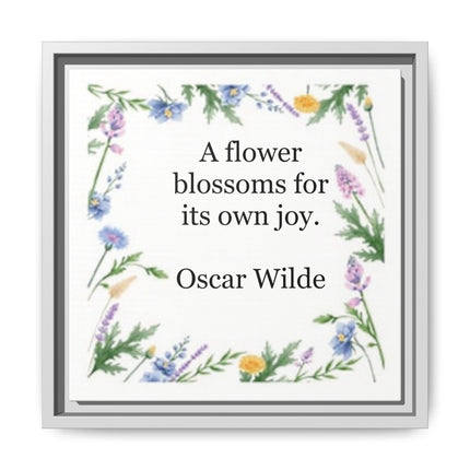 Framed Floral Quote Canvas — "A flower blossoms for its own joy." by Oscar Wilde