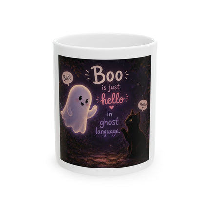 Halloween Ghost Mug - "Boo is just hello in ghost language" Ceramic Coffee Cup (11oz & 15oz)