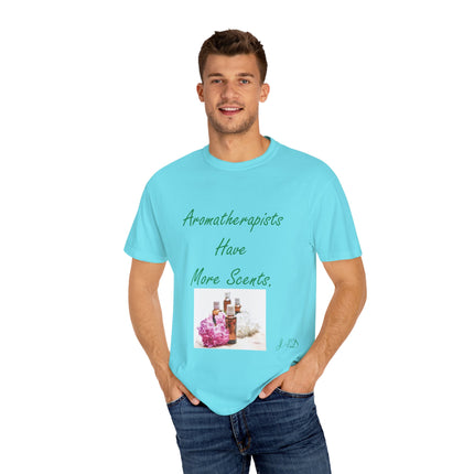 Aromatherapy T-Shirt – “Aromatherapists Have More Scents” Unisex Tee