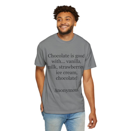 Chocolate Is Good T-Shirt — Funny Dessert Quote Tee