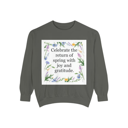 Spring Floral Sweatshirt — "Celebrate the return of spring with joy and gratitude"