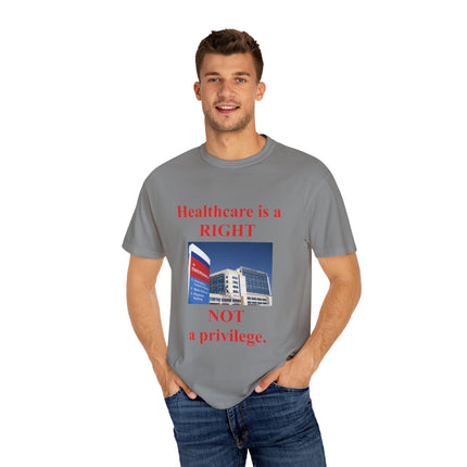 Healthcare Is a Right Tee – Unisex Garment-Dyed Statement Shirt