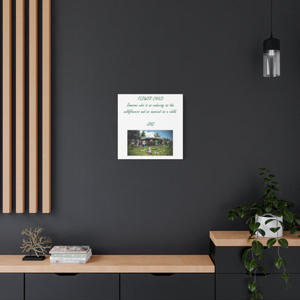 Flower Child Matte Canvas Print — "Someone who is as enduring as the wildflowers and as innocent as a child"