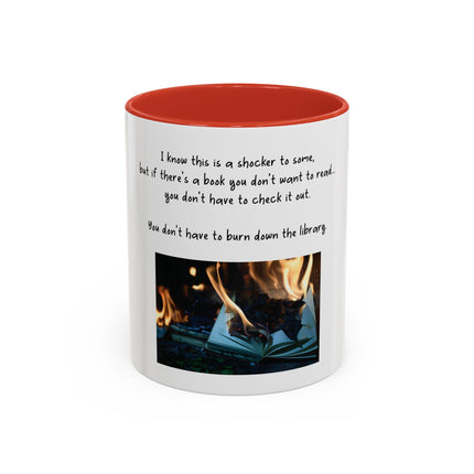 Book Lover Coffee Mug — "You Don’t Have to Burn Down the Library" Accent Mug