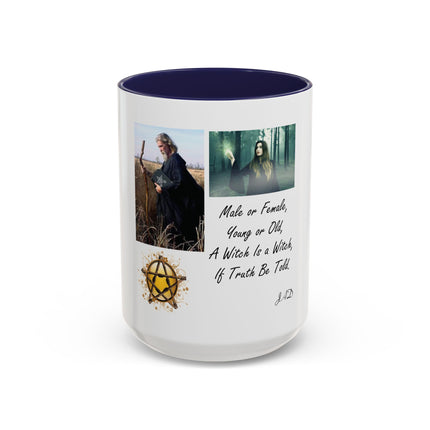 Witchcraft Quote Accent Coffee Mug — 'Male or Female, Young or Old' Pagan Witch Tribute