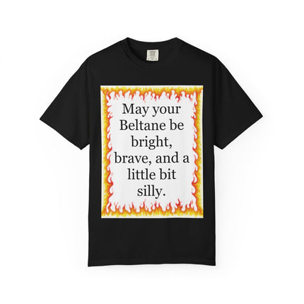 Beltane Blessing T-Shirt — "May Your Beltane Be Bright, Brave, and a Little Bit Silly"