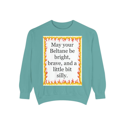 Beltane Fire Quote Sweatshirt — “May your Beltane be bright, brave, and a little bit silly.”