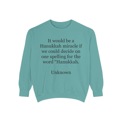 Hanukkah Spelling Joke Sweatshirt – "It would be a Hanukkah miracle..." Cozy Holiday Crewneck