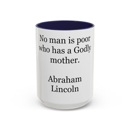 Accent Coffee Mug — "No man is poor who has a Godly mother." Abraham Lincoln | Inspirational Religious Quote