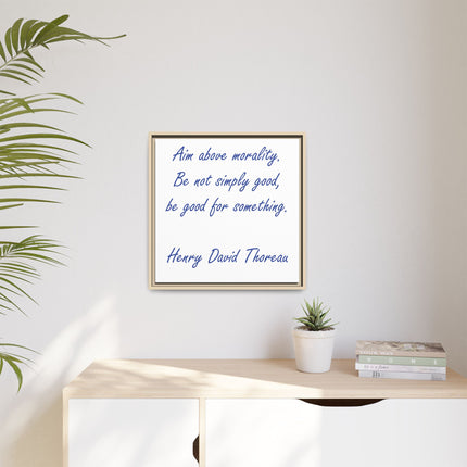 Framed Canvas Quote Art – “Aim Above Morality” Thoreau Inspirational Print