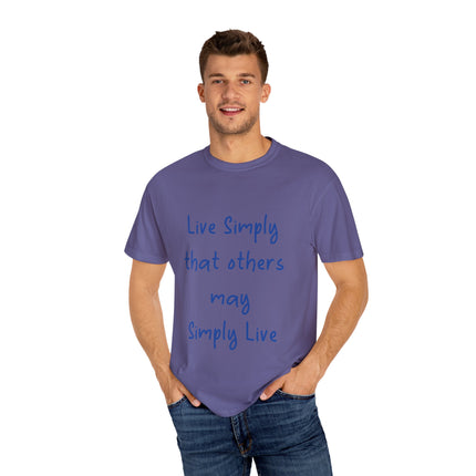 Live Simply T-Shirt – Unisex Garment-Dyed Tee for Gentle Impact