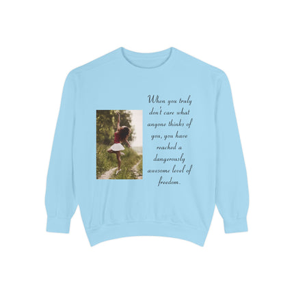 Inspirational Photo Sweatshirt — “When you truly don’t care” Quote Crewneck