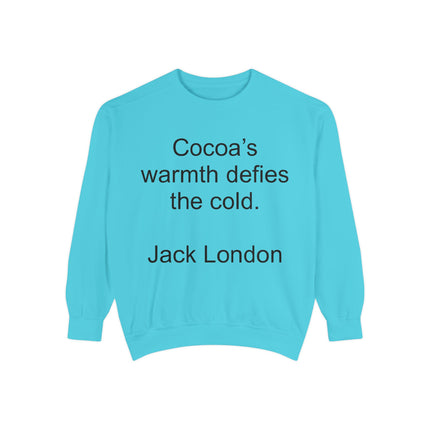 Jack London Quote Sweatshirt — "Cocoa’s warmth defies the cold." Cozy Literary Sweatshirt