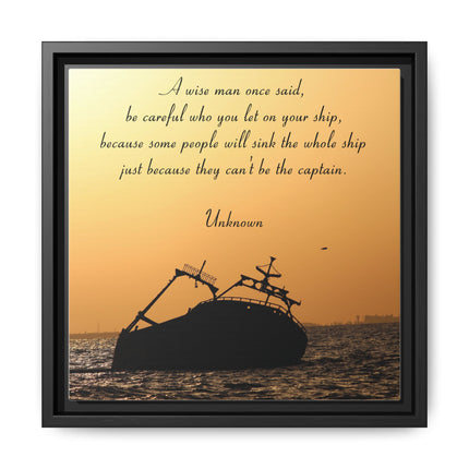 Sunset Shipwreck Wall Art - 'Be Careful Who You Let On Your Ship' Framed Canvas
