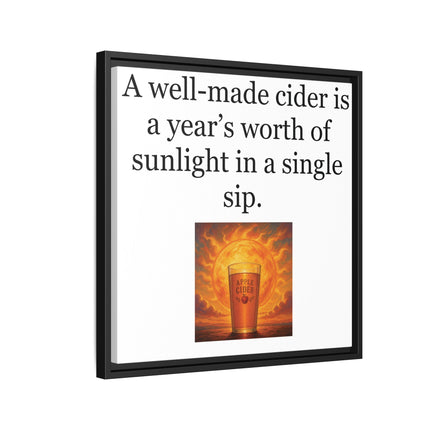 Framed Canvas Wall Art – “A well-made cider is a year’s worth of sunlight in a single sip.”