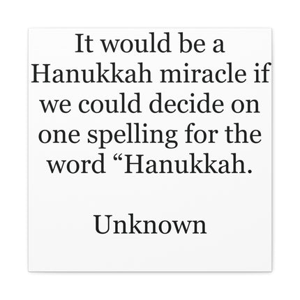 Hanukkah Spelling Quote Canvas — "It would be a Hanukkah miracle..."