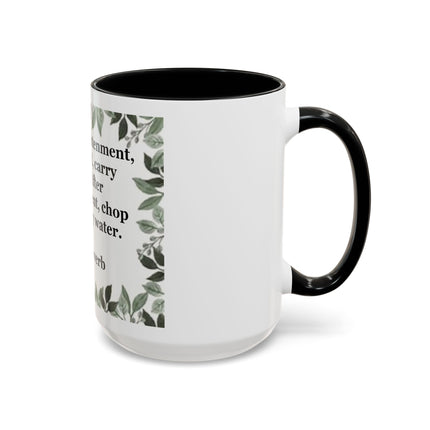 Zen Proverb Accent Coffee Mug — "Before enlightenment..." Inspirational Ceramic Mug