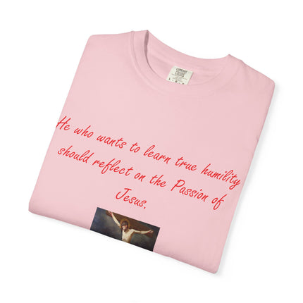 Inspirational Unisex Garment-Dyed T-Shirt - Reflect on Jesus, Saint Faustina Quote
