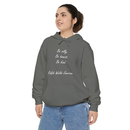 Hoodie — "Be silly. Be honest. Be kind." Ralph Waldo Emerson Script Pullover