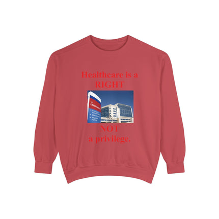 Healthcare Rights Sweatshirt – Unisex Garment-Dyed Activist Wear