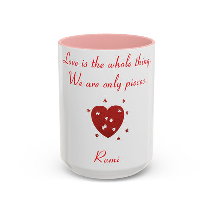 Love Is the Whole Thing Mug – 15oz Accent Cup for Romantic Souls