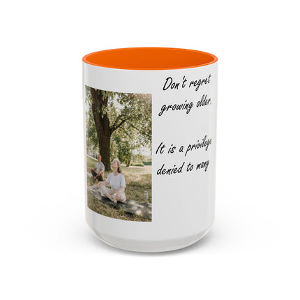 Growing Older Quote Mug – 15oz Accent | Gift for All Occasions