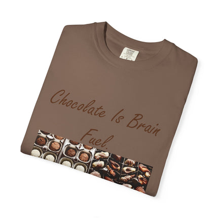 Chocolate is Brain Fuel Unisex Garment-Dyed T-Shirt - Sweet & Comfy Tee for Chocolate Lovers