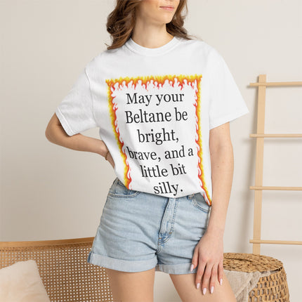 Beltane Blessing T-Shirt — "May Your Beltane Be Bright, Brave, and a Little Bit Silly"