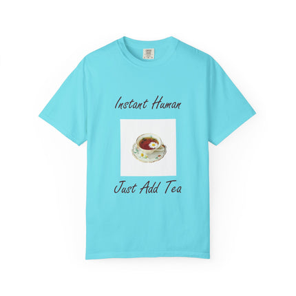 Instant Human Unisex Garment-Dyed Tea Lover T-Shirt