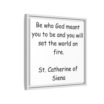 St. Catherine of Siena Quote Canvas — 'Be Who God Meant You To Be' Framed Wall Art