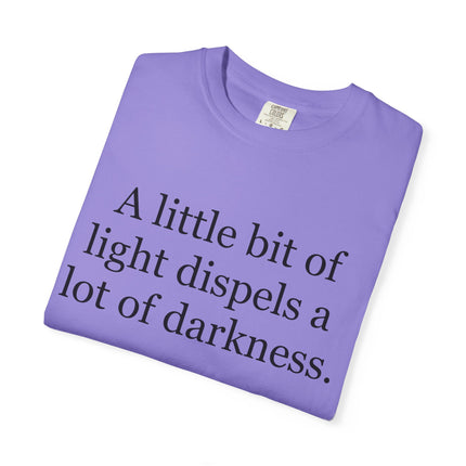 Quote T-Shirt — "A little bit of light dispels a lot of darkness" (Rabbi Schneur Zalman of Liadi)