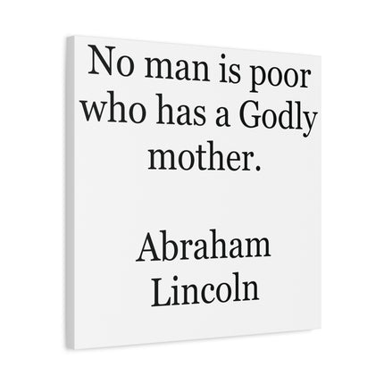 Canvas Wall Art - "No man is poor who has a Godly mother." (Abraham Lincoln)
