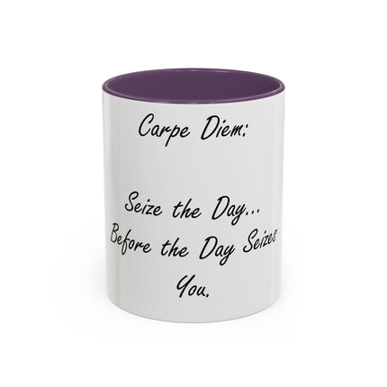 Carpe Diem Accent Mug – “Seize the Day… Before It Seizes You” – 11oz