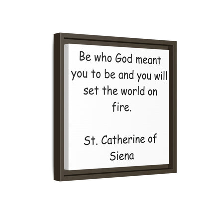 St. Catherine of Siena Quote Canvas — 'Be Who God Meant You To Be' Framed Wall Art