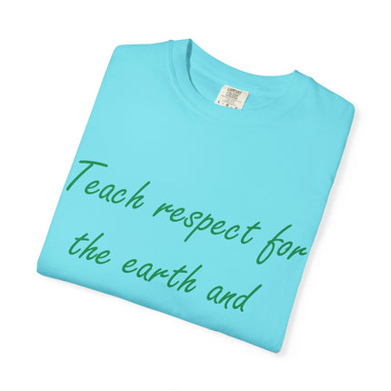 Eco-Friendly Unisex Garment-Dyed T-Shirt - 'Teach Respect for the Earth'