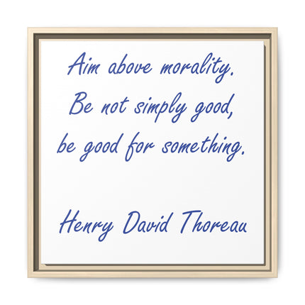 Framed Canvas Quote Art – “Aim Above Morality” Thoreau Inspirational Print
