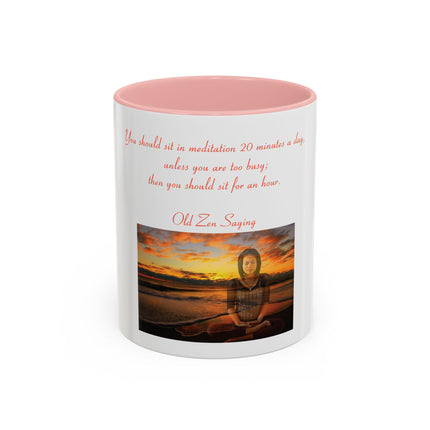 Meditation Quote Coffee Mug — "If you should sit in meditation 20 minutes a day..."
