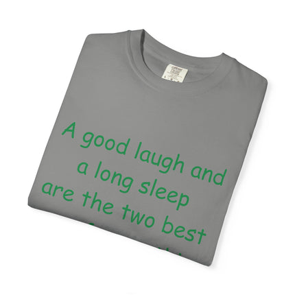 Unisex Garment-Dyed T-Shirt - "A Good Laugh and a Long Sleep" Irish Proverb Tee