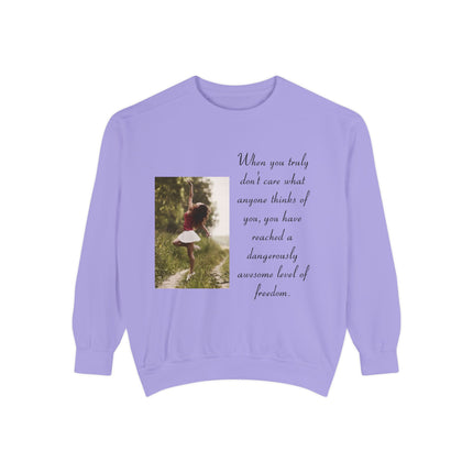 Inspirational Photo Sweatshirt — “When you truly don’t care” Quote Crewneck