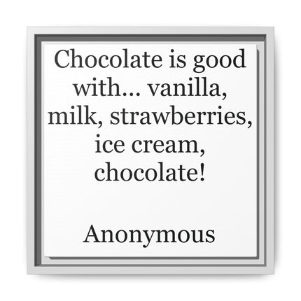 Framed Canvas Print - "Chocolate is good with..." Quote Wall Art
